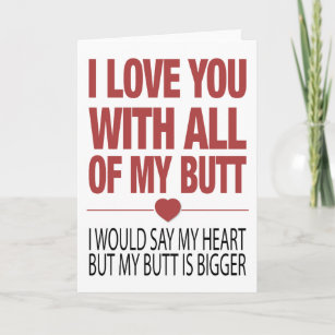 I Love You With All My Butt Funny Valentines Card