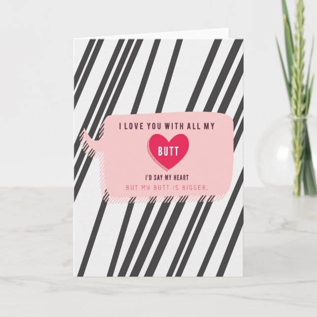 I Love You With All My Butt Romance Card (Front)