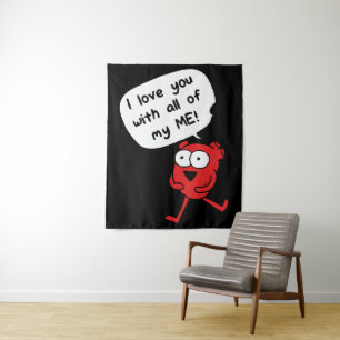 I Love You With All My Me – Cute Valentine Tapestry