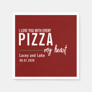 I Love You With Every Pizza Funny Pizza Party Napkin