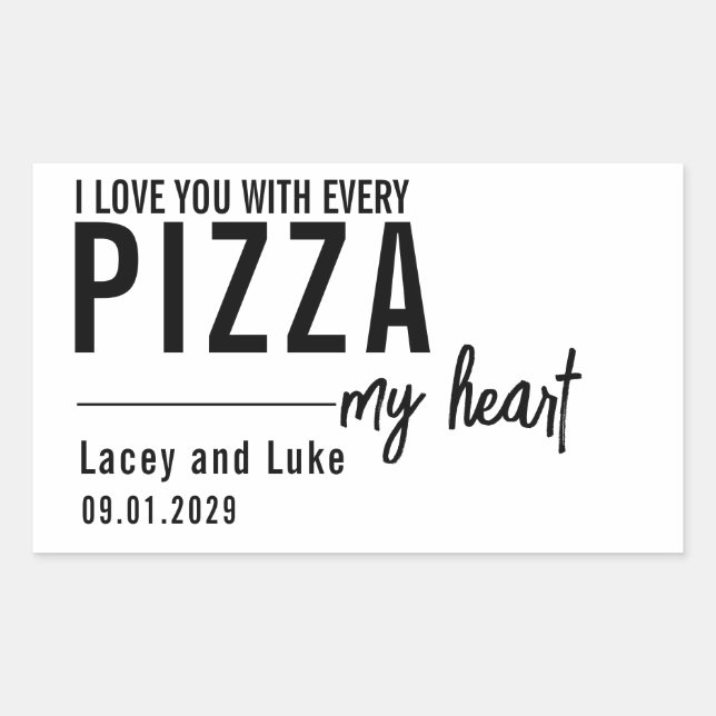 I Love You With Every Pizza | Funny Pizza Party Rectangular Sticker (Front)