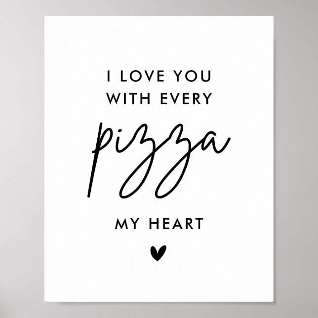 I love You with Every Pizza My heart Pizza Wedding Poster (Front)