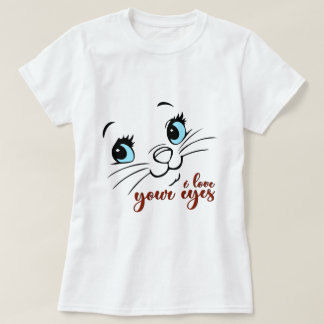 I Love Your Eyes, Cat T-shirt