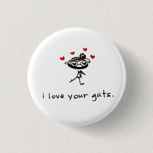 i love your guts 3 cm round badge