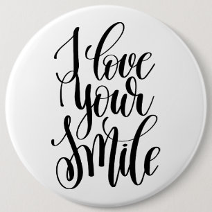 I Love Your Smile 6 Cm Round Badge
