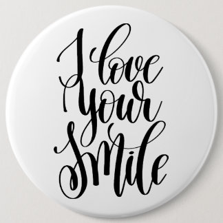 I Love Your Smile 6 Cm Round Badge