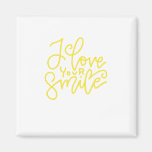 I Love Your Smile Magnet