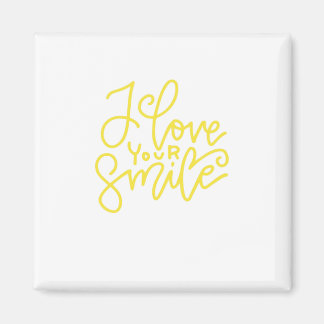 I Love Your Smile Magnet