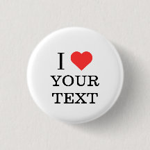 I Love YOUR TEXT Personalised Name Heart Button