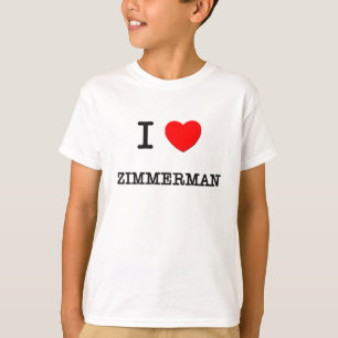 I Love Zimmerman T-Shirt