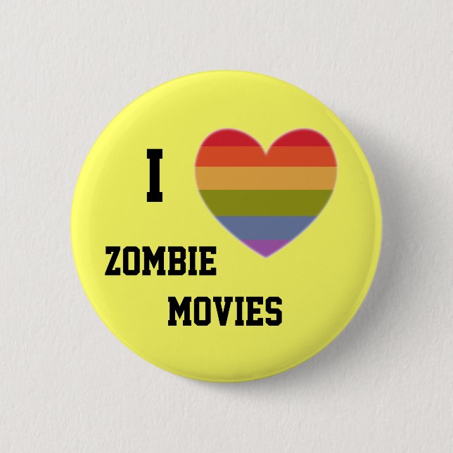 I love zombie movies 6 cm round badge (Front)