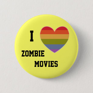 I love zombie movies 6 cm round badge