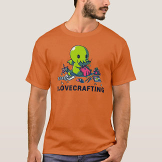 I Lovecrafting friend T-Shirt