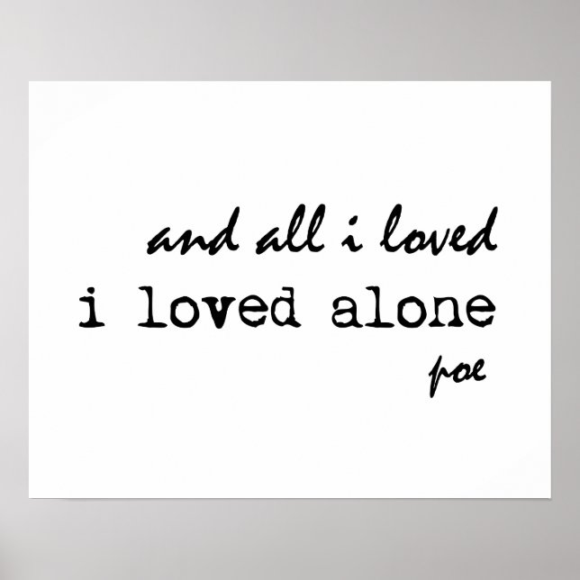 I Loved Alone Edgar Allan Poe Quote Poster (Front)