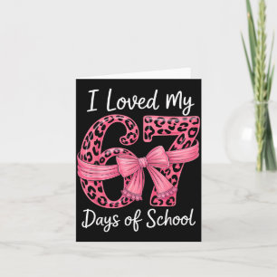 I Loved My 67 Days Of School Coquette Girls Women Card