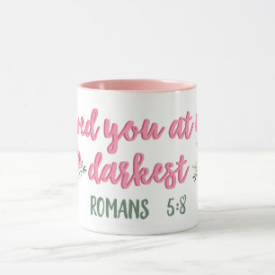 I Loved You At Your Darkest // Bible Verse Mug