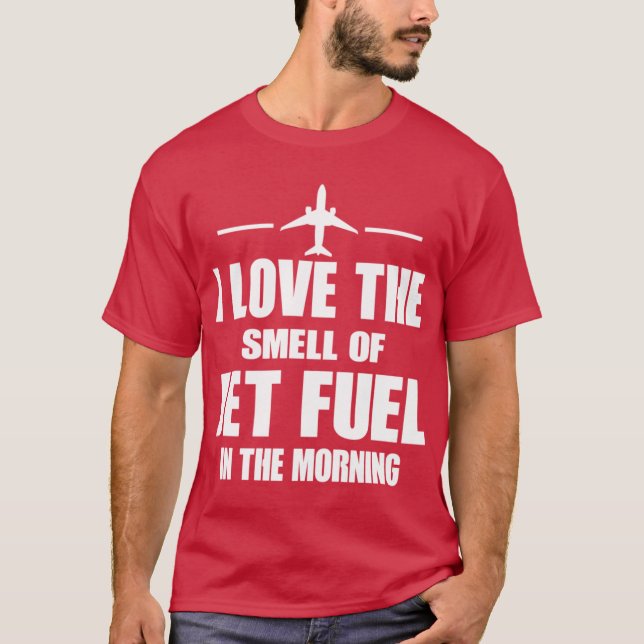 I Lovehe Smell Of Jet Fuel Inhe Morning retro T-Shirt (Front)