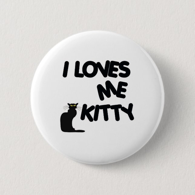 I Loves Me Kitty 6 Cm Round Badge (Front)
