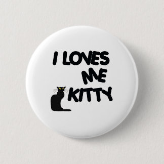 I Loves Me Kitty 6 Cm Round Badge