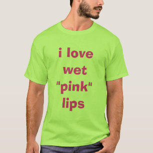 i lovewet"pink"lips T-Shirt