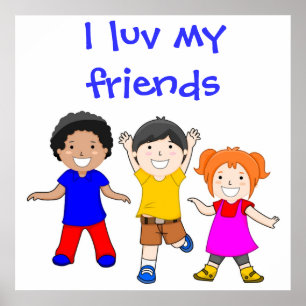 I LUV MY FRIENDS POSTER