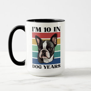 I’m 10 In Dog Years, 70th Birthday Boston Terrier Mug