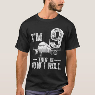 I m 9 This Is How I Roll Aeroplane 9 Year Old Birt T-Shirt