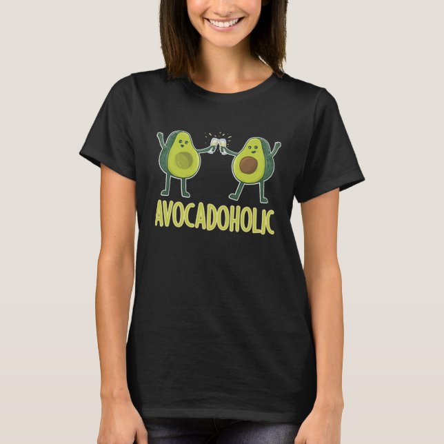 I m A Avocadoholic Tropical Fruit Avocado T-Shirt (Front)