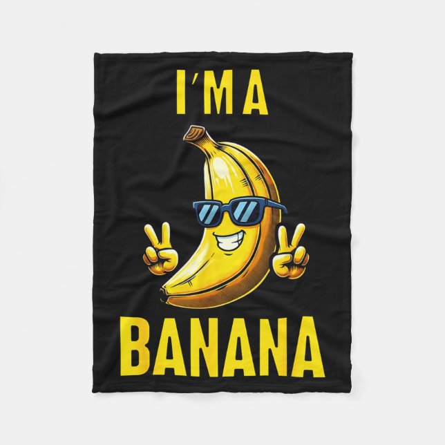I’m A Banana Funny Cartoon Humor Design  Fleece Blanket (Front)