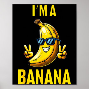 I’m A Banana Funny Cartoon Humor Design  Poster