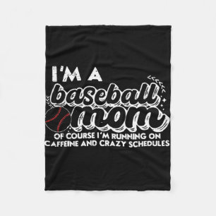 I’m A Baseball Mum Of Course I’m Running On Caffei Fleece Blanket