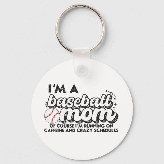 I’m A Baseball Mum Of Course I’m Running On Caffei Key Ring (Front)