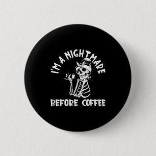 I’m A Before Coffee Funny Halloween Christmas  6 Cm Round Badge