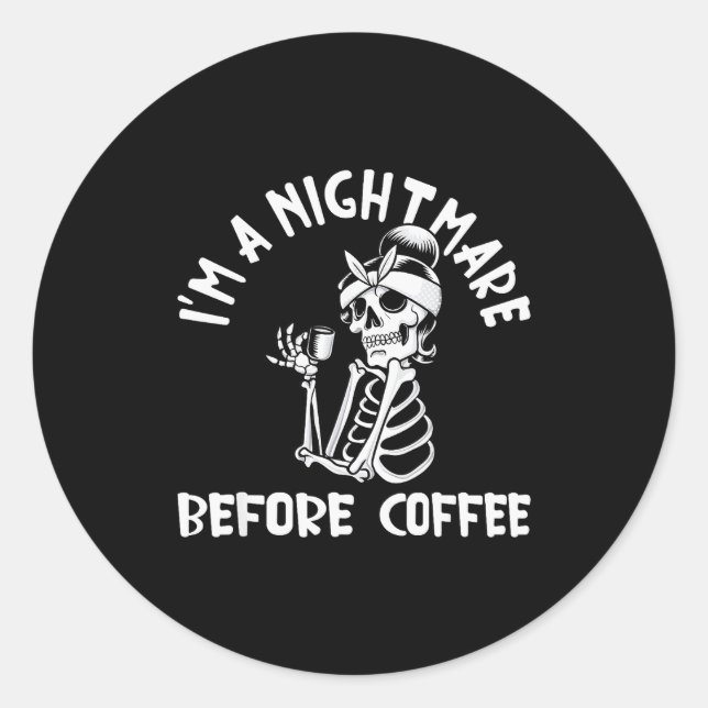 I’m A Before Coffee Funny Halloween Christmas  Classic Round Sticker (Front)