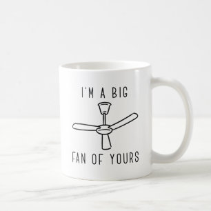 I’m A Big Fan Of Yours Coffee Mug