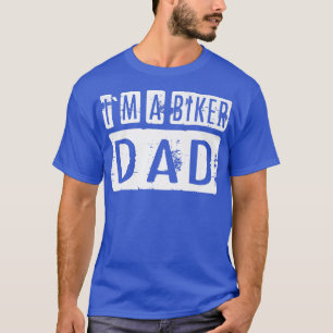I`m A Biker Dad Motorcycle Biker  698 T-Shirt