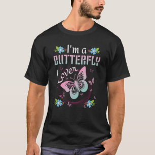 I´m A Butterfly Butterflies Flowers Quote T-Shirt