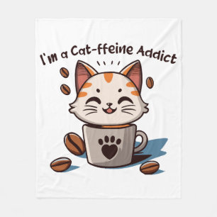 I m a Cat-ffeine Addict Fleece Blanket