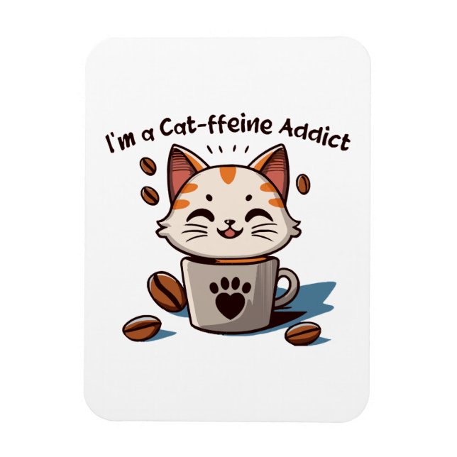 I m a Cat-ffeine Addict Magnet (Vertical)