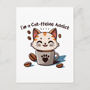 I m a Cat-ffeine Addict Postcard