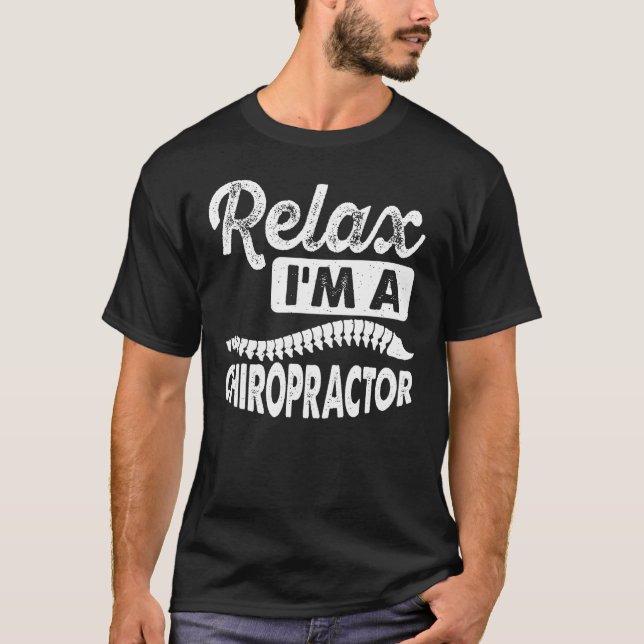 I m A Chiropractor Expert Chiropractic Assistant G T-Shirt (Front)