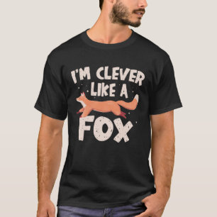 I m A Clever Like A Fox  Wildlife Animal Foxes T-Shirt