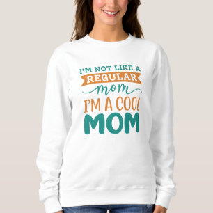 I’m A Cool Mum Sweatshirt