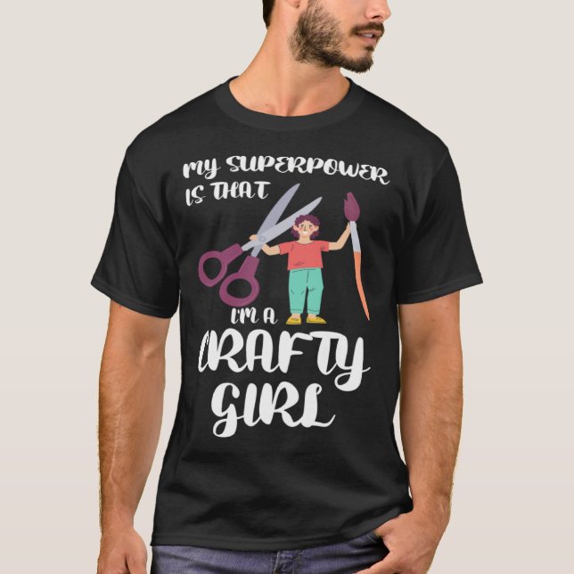 I m a Crafty Girl Crafty Girl T-Shirt (Front)
