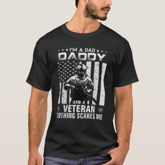 I m A Dad Daddy Veteran Nothing Scares Me Father s T-Shirt
