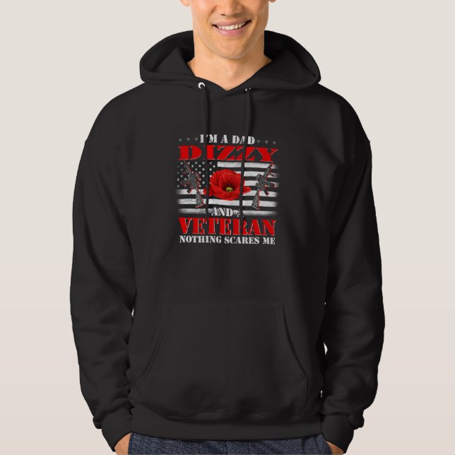 I m A Dad Dizzy And A Veteran Nothing Scares Me Fl Hoodie (Front)