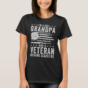 I m A Dad Grandpa And Veteran Fathers Day Papa Gra T-Shirt