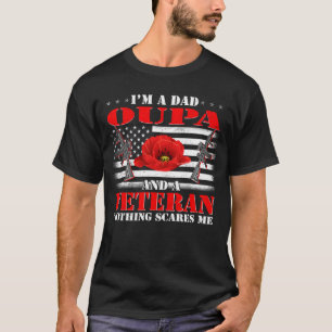 I m A Dad Oupa And A Veteran Nothing Scares Me Fla T-Shirt