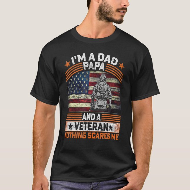 I m A Dad Papa And Veteran Father s Day T-Shirt (Front)
