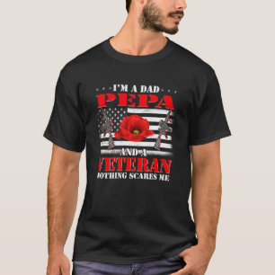 I m A Dad Pepa And A Veteran Nothing Scares Me Fla T-Shirt